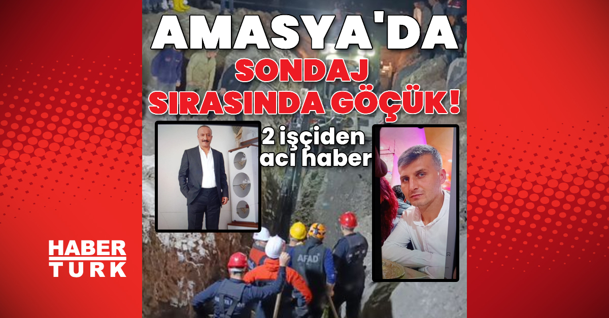 Amasya’da göçük: 2 kişi toprak altında
