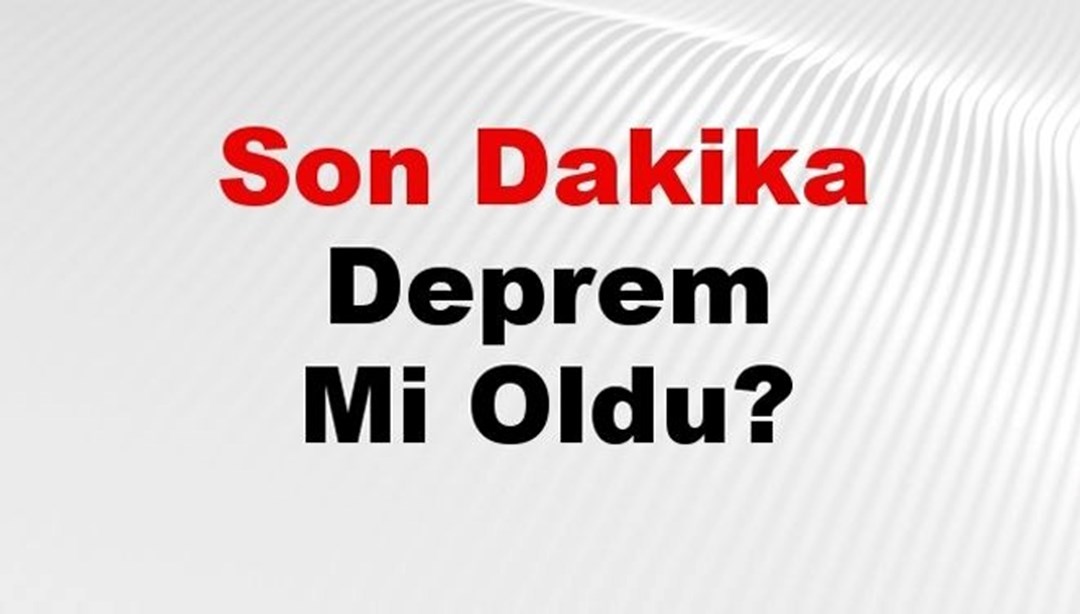 Son dakika deprem mi oldu? Az önce deprem nerede oldu? İstanbul, Ankara, İzmir ve il il AFAD son depremler 29 Ocak 2025